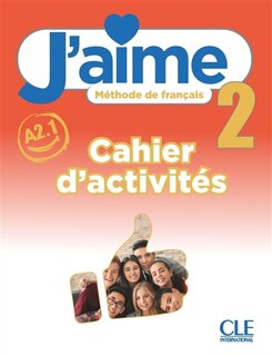 Front cover_J'aime 2 : méthode de français, A2.1 : cahier d'activités
