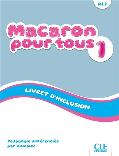 Macaron pour tous 1, A1.1: livret d'inclusion