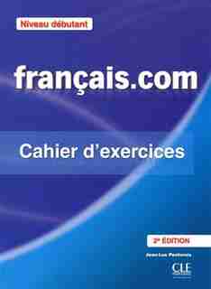 FRANCAIS.COM DÉBUTANT -CAHIER EXERCICES by Jean-Luc Penfornis