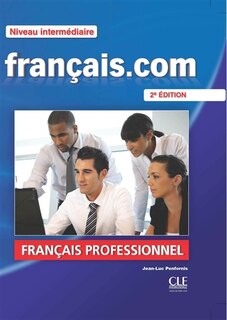 Front cover_Français.com, niveau intermédiaire : méthode de français professionnel et des affaires