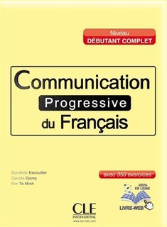 Front cover_Communication progressive du français : niveau débutant complet : avec 350 exercices