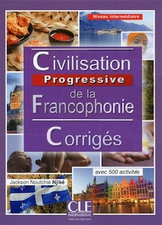 Front cover_Civilisation progressive de la francophonie Niveau intermédiaire Corrigés