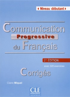 Couverture_Communication progressive du français, niveau débutant, avec 320 exercices