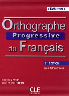 Front cover_Orthographe progressive du français : avec 430 exercices : débutant