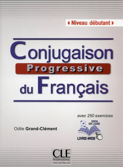 Couverture_Conjugaison progressive du français, niveau débutant : avec 250 exercices