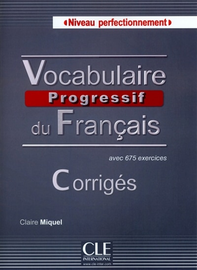 Vocabulaire progressif du français, niveau perfectionnement : avec 675 exercices corrigés
