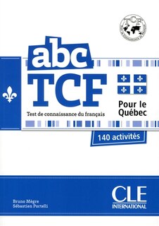 Front cover_Abc TCF : test de connaissance du français, pour le Québec : 140 activités