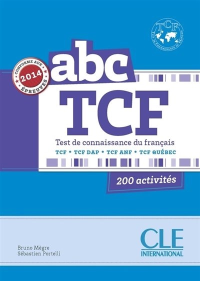 Front cover_ABC TCF, Test de connaissance du français : TCF, TCF DAP, TCF ANF, TCF Québec : 200 activités