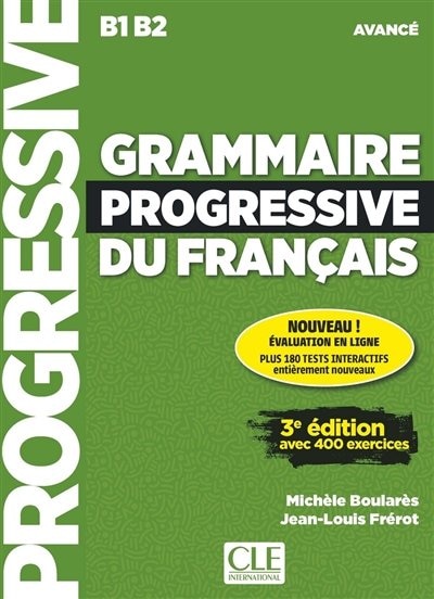 Grammaire progressive du français: B1-B2 avancé