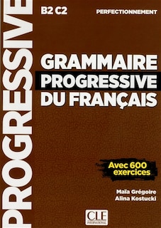 Couverture_Grammaire progressive du français, B2-C2, perfectionnement : avec 600 exercices