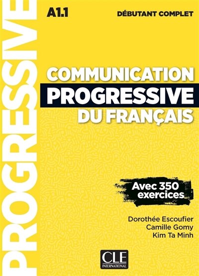 Front cover_Communication progressive du français : A1.1 débutant complet : avec 350 exercices