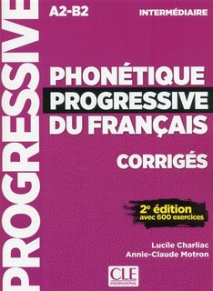 Front cover_Phonétique progressive du français, corrigés : A2-B2 intermédiaire : avec 600 exercices
