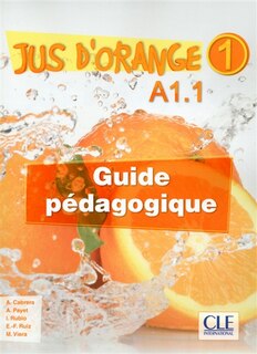 Front cover_Jus d'orange 1 : A1.1 : guide pédagogique