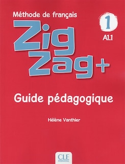Couverture_Zigzag+, méthode de français, A1.1 : guide pédagogique