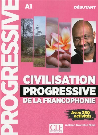 Front cover_Civilisation progressive de la francophonie : A1 débutant : avec 350 activités