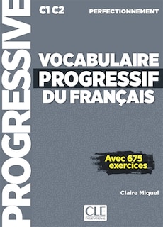 Vocabulaire progressif du français: C1-C2 perfectionnement