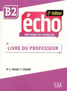 ECHO B2 -METH.FRANCAIS PROF. -2E ED.