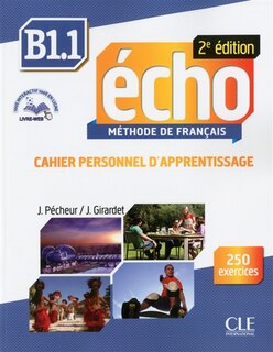 Front cover_Echo B1, méthode de français, Vol. 1. Cahier personnel d'apprentissage : 250 exercices