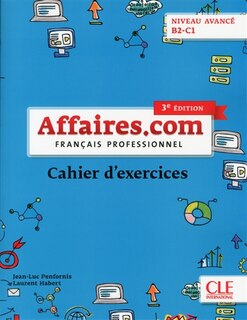 Front cover_Affaires.com, niveau avancé B2-C1 : français professionnel : cahier d'exercices