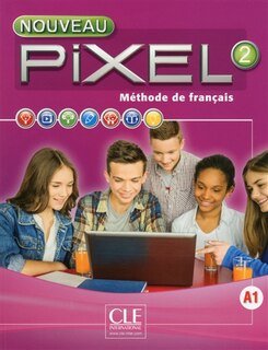 Front cover_Nouveau Pixel 2, A1 : méthode de français : livre de l'élève