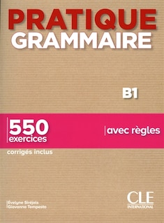 Couverture_Pratique grammaire B1 : 550 exercices avec règles : corrigés inclus