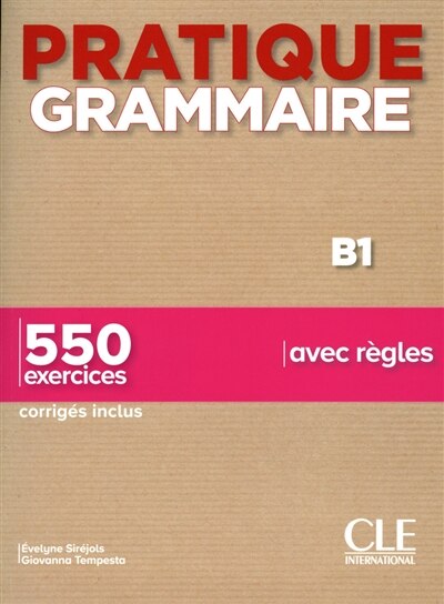 Couverture_Pratique grammaire B1 : 550 exercices avec règles : corrigés inclus