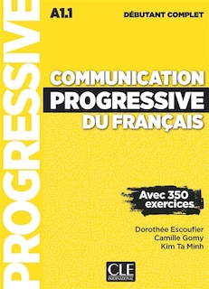 Front cover_Communication progressive du français : A1.1 débutant complet : avec 350 exercices