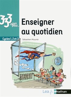 Front cover_Enseigner au quotidien : cycles 1, 2 et 3