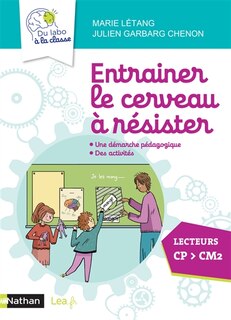 Couverture_Entraîner le cerveau à résister, lecteurs CP-CM2 : une démarche pédagogique, des activités