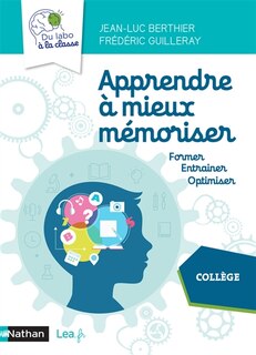 Front cover_Apprendre à mieux mémoriser, collège : former, entraîner, optimiser
