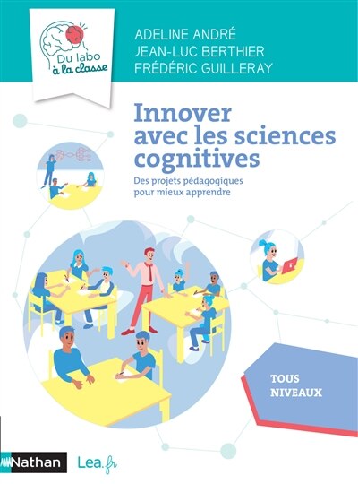 Couverture_Innover avec les sciences cognitives : des projets pédagogiques pour mieux apprendre : tous niveaux