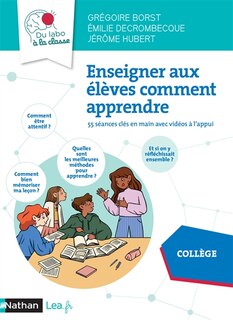 Couverture_Enseigner aux élèves comment apprendre : 55 séances clés en main avec vidéos à l'appui : collège