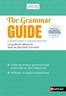 Front cover_The grammar guide, anglais : le guide de référence pour ne plus faire d'erreurs : spécial examens et concours