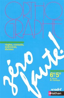 Couverture_Zéro faute ! : 6e-5e, méthode d'orthographe : règles, conseils, exercices, dictées