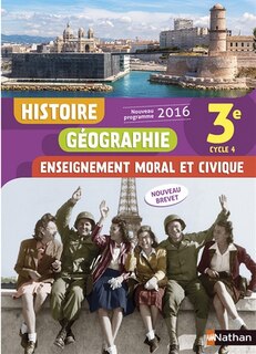 Histoire, géographie, enseignement moral et civique, 3e, cycle 4: nouveau programme 2016