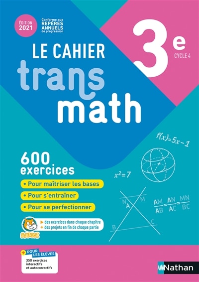 Le cahier Transmath 3e, cycle 4: 600 exercices