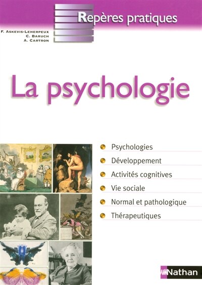 Couverture_La psychologie : psychologies, développement, activités cognitives, vie sociale, normal et pathologie, thérapeutiques