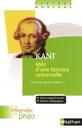 Idée pour une histoire universelle d'un point de vue cosmopolitique ; Réponse à la question: Qu'est-ce que les Lumières ?