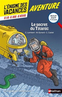 Front cover_Le secret du Titanic : de la 6e à la 5e, 11-12 ans : conforme aux programmes