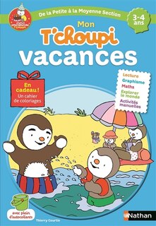 Couverture_Mon T'choupi vacances : de la petite à la moyenne section : 3-4 ans