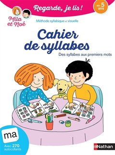 Front cover_Regarde, je lis ! : cahier de syllabes, des syllabes aux premiers mots : méthode de lecture syllabique et visuelle, dès 5 ans