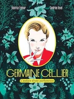 Front cover_Germaine Cellier : l'audace d'une parfumeuse