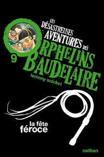 Couverture_Les désastreuses aventures des orphelins Baudelaire, Vol. 9. La fête féroce