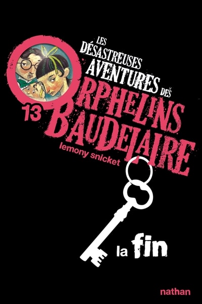 Front cover_Les désastreuses aventures des orphelins Baudelaire, Vol. 13. La fin