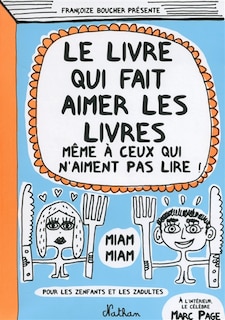 Front cover_Le livre qui fait aimer les livres : même à ceux qui n'aiment pas lire : pour les zenfants et les zadultes