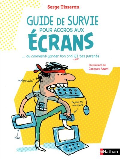 Couverture_Guide de survie pour accros aux écrans... ou Comment garder ton ordi et tes parents
