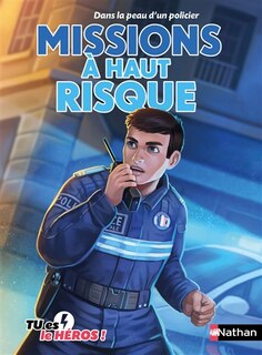 Couverture_Missions à haut risque : dans la peau d'un policier
