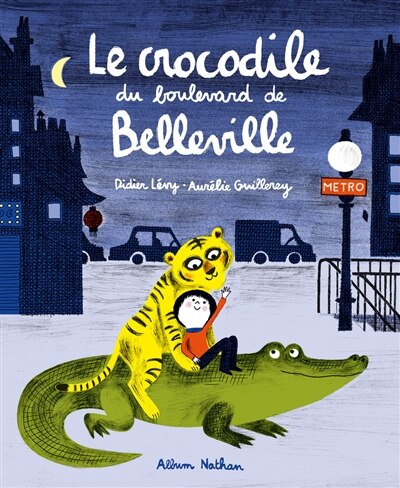 CROCODILE DU BOULEVARD DE BELLEVILLE -LE