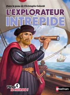Front cover_L'explorateur intrépide : dans la peau de Christophe Colomb