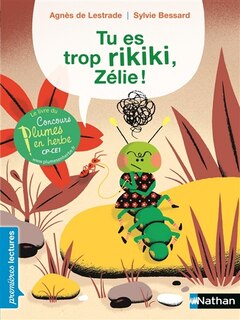 Couverture_Tu es trop rikiki, Zélie !